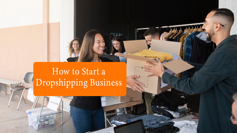 How to Start a Dropshipping Business: A Step-by-Step Guide